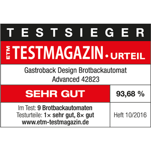 TESTSIEGER Brotbackautomat GASTROBACK® Design Brotbackautomat Advanced 42823 ETM 2016 TESTSIEGER Brotbackautomat GASTROBACK® Design Brotbackautomat Advanced 42823 ETM 2016