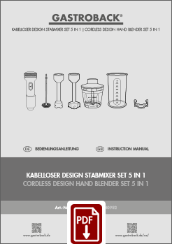 GASTROBACK® Stabmixer - 40982 - Kabelloser Design Stabmixer Set 5 in 1 - Bedienungsanleitung - Instruction manual