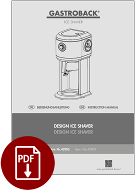 GASTROBACK® Ice Shaver - 42905 - Design Ice Shaver - Bedienungsanleitung - Instruction manual