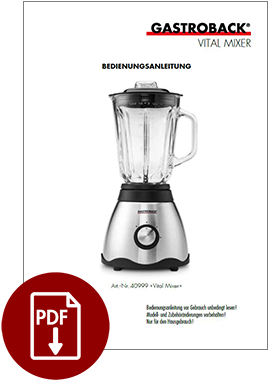 GASTROBACK® Mixer - 40999 - Vital Mixer - Bedienungsanleitung / Instruction manual