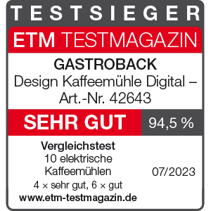 TESTSIEGER elektrische Kaffeemühlen - GASTROBACK® Design Kaffeemähle Digital - 42643 - ETM Testmagazin 07/2023