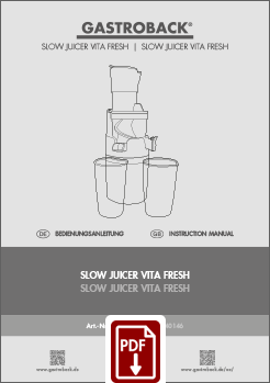 GASTROBACK® Juicer - 40146 - Slow Juicer Vita Fresh - Instruction manual