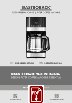 GASTROBACK® Kaffeemaschine - 42701 - Design Filterkaffeemaschine Essential - Bedienungsanleitung - Instruction manual