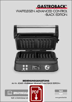 GASTROBACK® Waffeleisen - 42449 - Waffeleisen Advanced Control - Black Edition - Bedienungsanleitung - Instruction manual