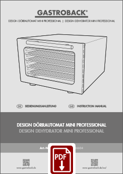 GASTROBACK® Dörrautomat - 46604 - Design Dörrautomat Mini Professional - Bedienungsanleitung - Instruction manual