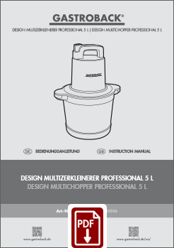 GASTROBACK® Zerkleinerer - 40966 - Design Multizerkleinerer Professional 5 L - Bedienungsanleitung - Instruction manual